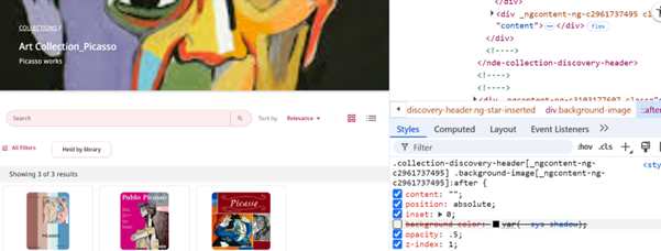 A header titled &ldquo;Art Collection_Picasso&rdquo; with the subtitle &ldquo;Picasso works&rdquo; appears over a vivid cubist painting in bold colors. Below, a search bar and filter options are visible, followed by three Picasso-themed book covers in a horizontal row. On the right, browser developer tools highlight CSS for .collection-discovery-header .background-image:after, showing properties like position: absolute, background-color: var(--sys-shadow), opacity: .5, and z-index: 1, all checked in blue.